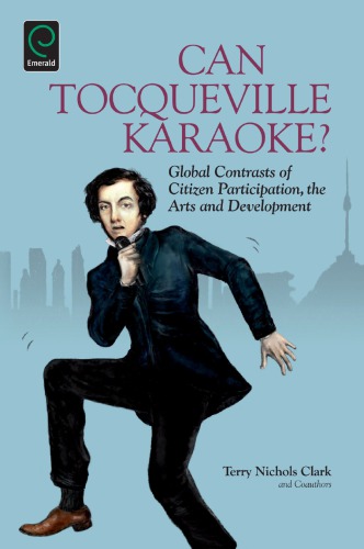 Can Tocqueville Karaoke Global Contrasts Of Citizen Participation The Arts And Development Clark