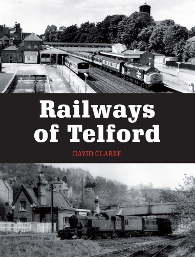 Railways Of Telford Clarke David