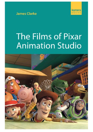 The Films Of Pixar Animation Studio Clarke James
