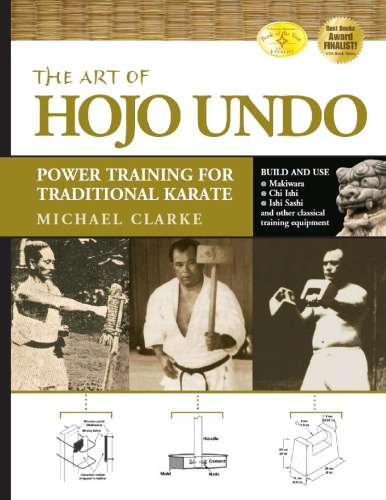 The Art Of Hojo Undo Power Training For Traditional Karate Clarke