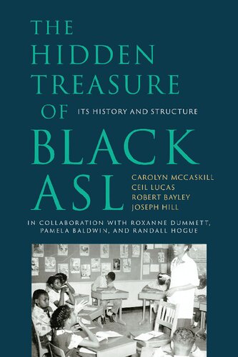 The Hidden Treasure Of Black Asl Its History And Structure Reprint Carolyn Mccaskill