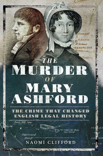 The Murder Of Mary Ashford Clifford Naomi