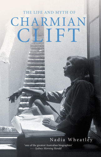 The Life And Myth Of Charmian Clift Clift Charmianjohnston George Henrywheatley