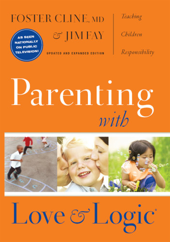 Parenting With Love And Logic Teaching Children Responsibility Cline