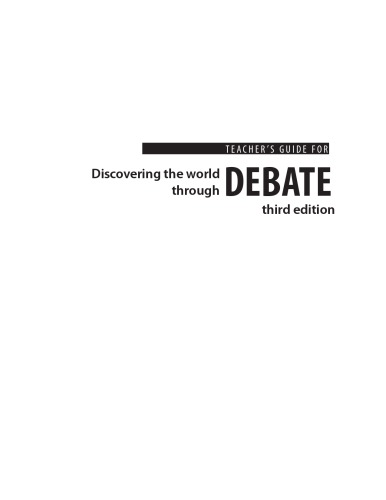 Teachers Guide For Discovering The World Through Debate A Practical Guide To Educational Debate For Debaters Coaches And Judges 3rd Ed Claxton
