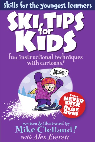 Ski Tips For Kids Fun Instructional Techniques With Cartoons Clelland