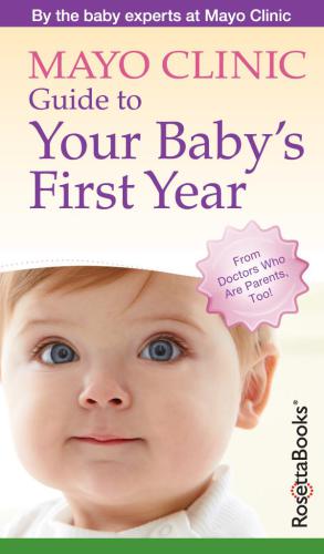 Mayo Clinic Guide To Your Babys First Year Clinic Mayo