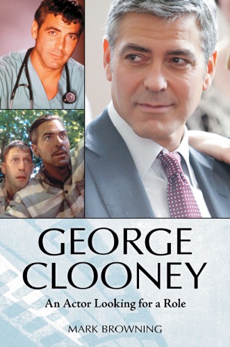 George Clooney An Actor Looking For A Role Clooney Georgebrowning