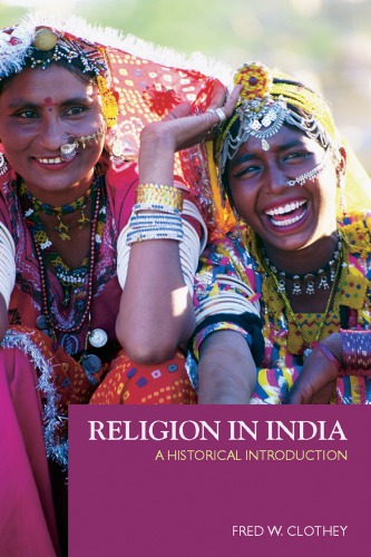 Religion In India A Historical Introduction 1 Edition Fred W Clothey