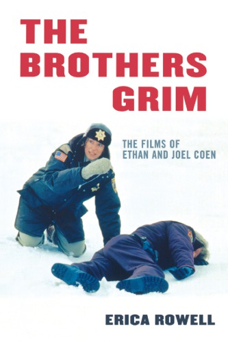 The Brothers Grim The Films Of Ethan And Joel Coen Coen Ethancoen