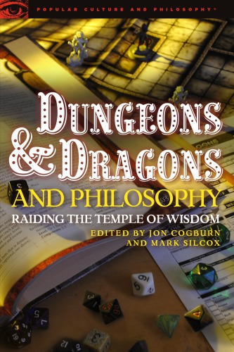 Dungeons And Dragons And Philosophy Raiding The Temple Of Wisdom Cogburn