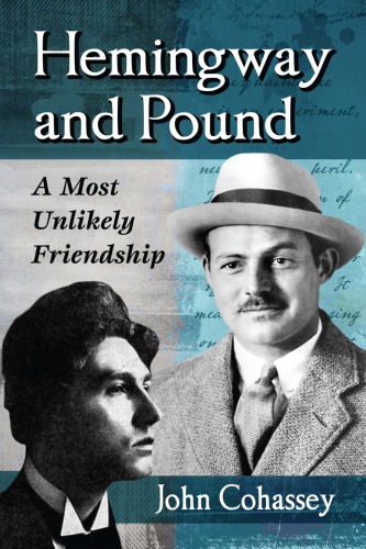 Hemingway And Pound A Most Unlikely Friendship Cohassey Johnhemingway