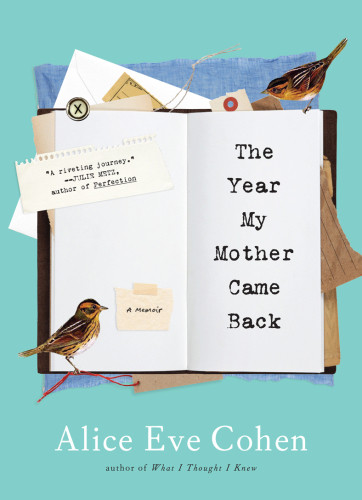 The Year My Mother Came Back First Edition Alice Eve Cohen