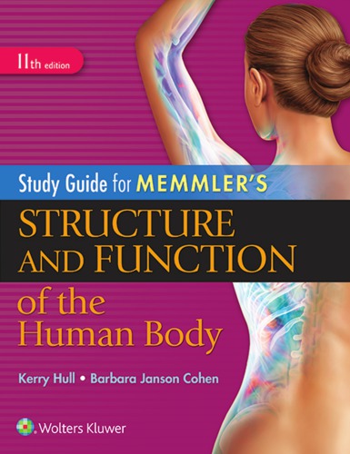 Study Guide For Memmlers Structure And Function Of The Human Body 11th Edition Cohen