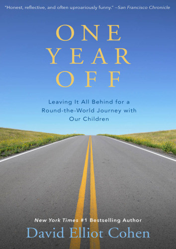 One Year Off Leaving It All Behind For A Roundtheworld Journey With Our Children Cohen
