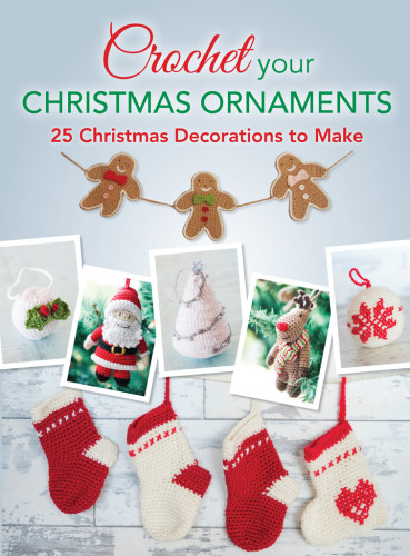 Crochet Your Christmas Ornaments 1st Edition Jennifer Lata Rung Shelly Hagen