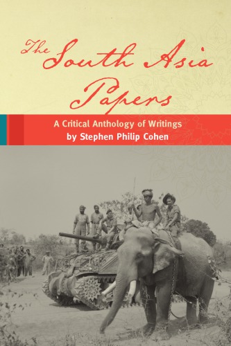 The South Asia Papers Stephen P Cohen