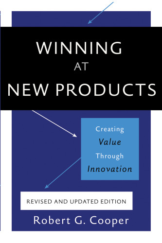 Winning At New Products Accelerating The Process From Idea To Launch 3 Ed Repr Cooper