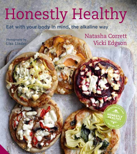 Honestly Healthy Eat With Your Body In Mind The Alkaline Way Natasha Corrett Vicki Edgson