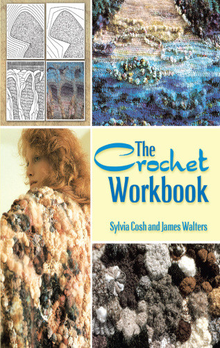 The Crochet Workbook Dover Edition Cosh Sylviawalters James