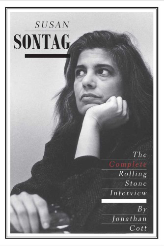 Susan Sontag The Complete Rolling Stone Interview Cott Jonathansontag