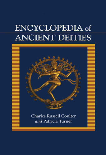 Encyclopedia Of Ancient Deities Charles Russell Coulter Patricia Turner