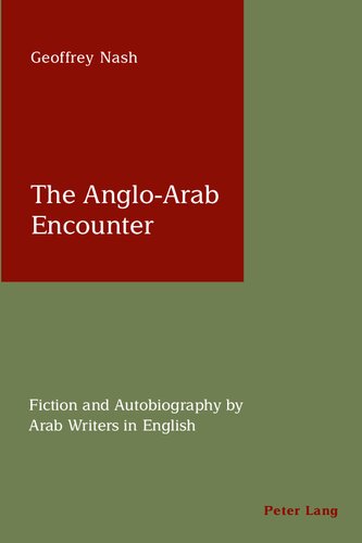The Angloarab Encounter Fiction And Autobiography By Arab Writers In English Geoffrey Nash