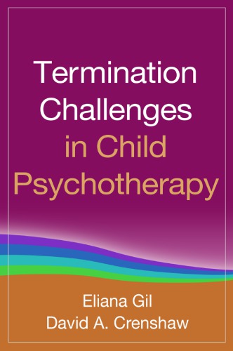 Termination Challenges In Child Psychotherapy Eliana Gil David A Crenshaw