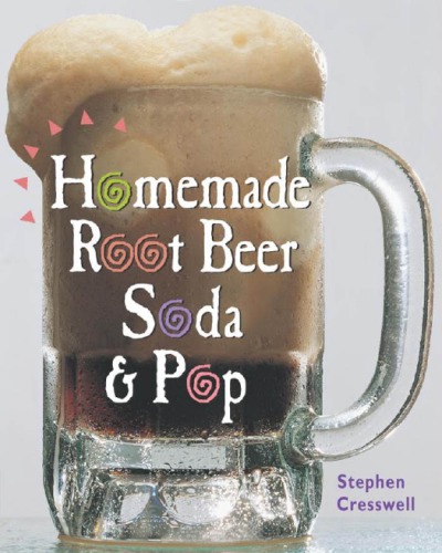 Homemade Root Beer Soda And Pop Cresswell Stephen