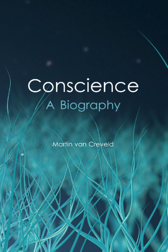Conscience A Biography Creveld Martin Van