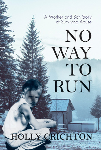 No Way To Run A Mother And Son Story Of Surviving Abuse Crichton