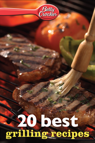 Betty Crocker 20 Best Grilling Recipes Betty Crocker