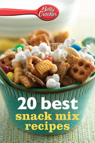 Betty Crocker 20 Best Snack Mix Recipes Betty Crocker