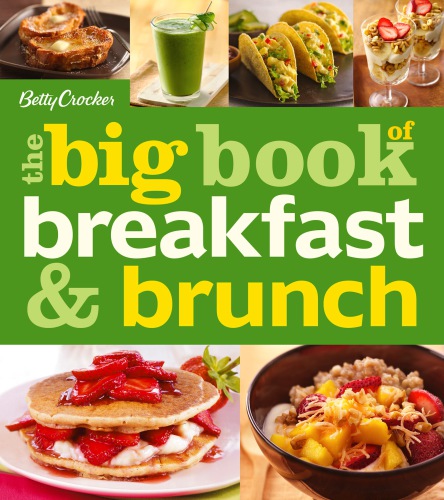 Betty Crocker The Big Book Of Breakfast And Brunch Betty Crocker