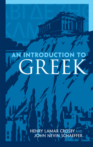 An Introduction To Greek Henry Lamar Crosby John Nevin Schaeffer
