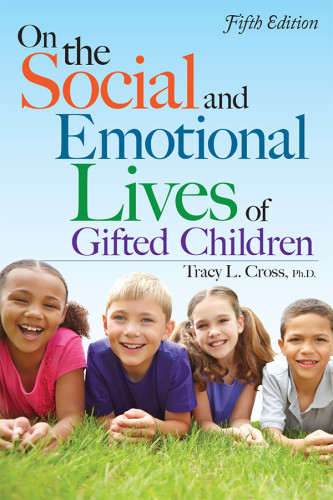 On The Social And Emotional Lives Of Gifted Children Understanding And Guiding Their Development 5th Edition Cross