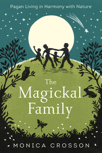 The Magical Family Pagan Living In Harmony With Nature First Edition Crosson