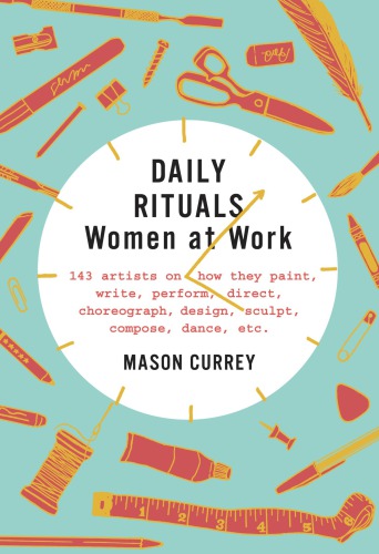 Daily Rituals Women At Work Unabridged Mason Currey