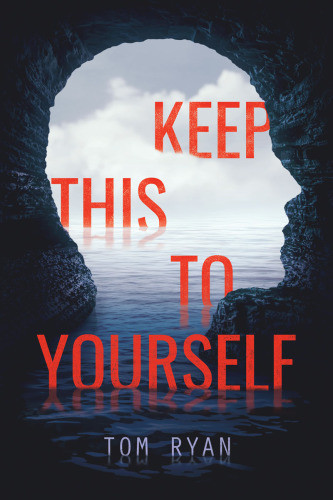 Keep This To Yourself 1st Edition Tom Ryan