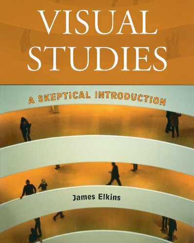 Visual Studies A Skeptical Introduction James Elkins