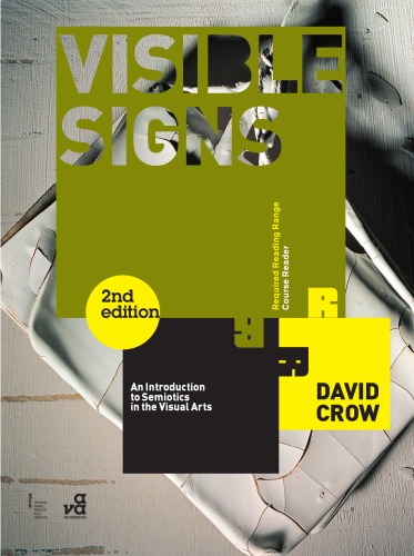 Visible Signs An Introduction To Semiotics In The Visual Arts Second Edition 2nd Edition David Crow