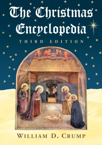 The Christmas Encyclopedia 3rd Ed Crump William D