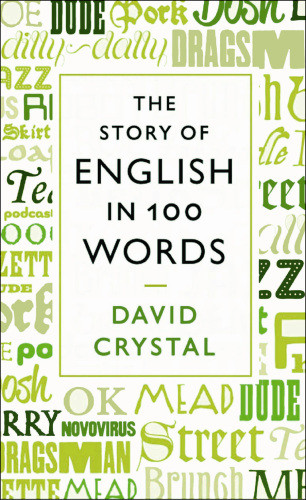 The Story Of English In 100 Words David Crystal