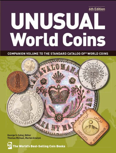 Unusual World Coins 6th Ed George S Cuhaj Thomas Michael