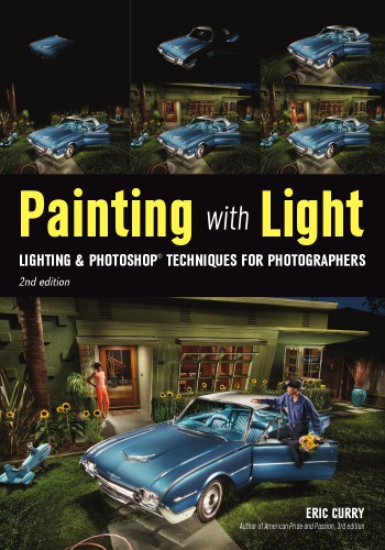 Painting With Light Lighting Photoshop Techniques For Photographers 2 Edition Curry