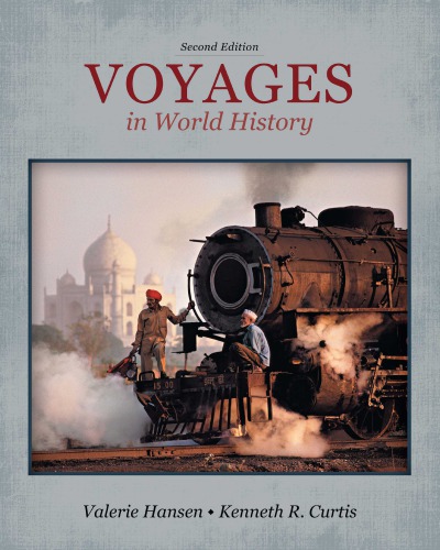 Voyages In World History 2nd Edition Valerie Hansen Kenneth R Curtis