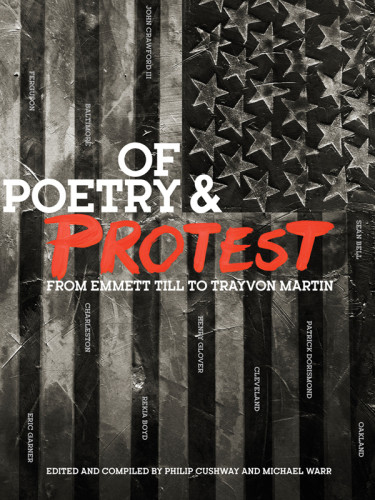 Of Poetry Protest From Emmett Till To Trayvon Martin First Edition Cushway