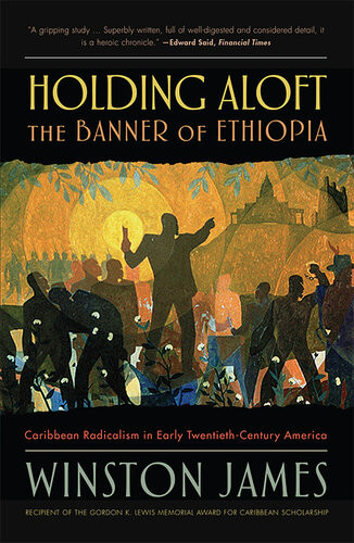 Holding Aloft The Banner Of Ethiopia Caribbean Radicalism In Early Twentiethcentury America Winston James
