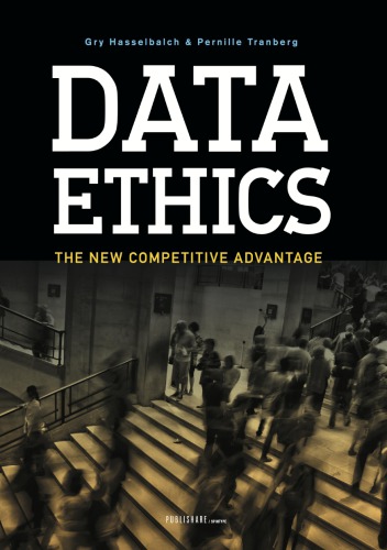 Data Ethics The New Competitive Advantage 1st Edition Gry Hasselbalch