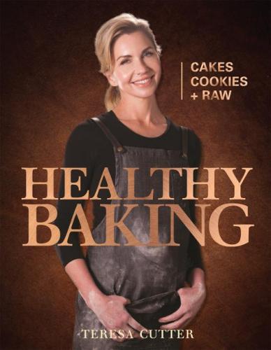 Healthy Baking Cakes Cookies Raw Cutter Paul Cutter Teresa
